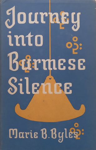 Journey into Burmese Silence | Marie B. Byles