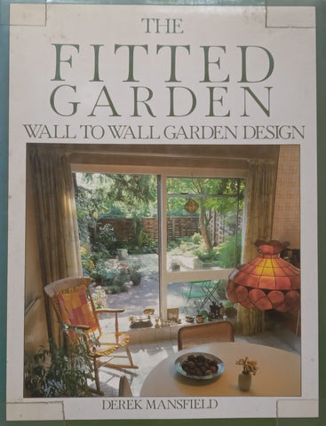 The Fitted Garden: Wall to Wall Garden Design | Derek Mansfield