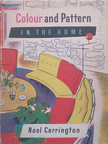 Colour and Pattern in the Home (Published 1954) | Noel Carrington