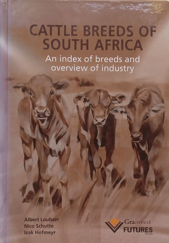 Cattle Breeds of South Africa: An Index of Breeds and Overview of Industry | Albert Loubser, et al.