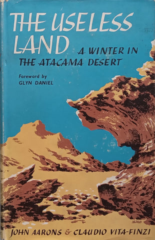 The Useless Land: A Winter in the Atacama Desert | John Aarons & Claudio Vita-Finzi