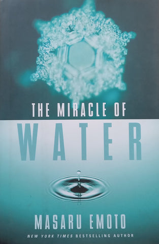 The Miracle of Water | Masaru Emoto