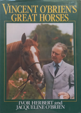 Vincent O’Brien’s Great Horses | Ivor Herbert & Jacqueline O’Brien