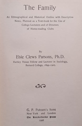 The Family: An Ethnographical and Historical Outline (Published 1906) | Elsie Clews Parsons