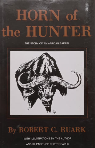 Horn of the Hunter: The Story of an African Safari | Robert C. Ruark