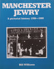 Manchester Jewry: A Pictorial History, 1788-1988 | Bill Williams