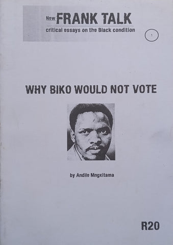 Why Biko Would Not Vote | Andile Mngxitama