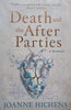 Death and the After Parties (Inscribed by Author to Steven and Kate Sidley) | Joanne Hichens