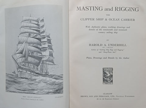 Masting and Rigging the Clipper Ship & Ocean Carrier | Harold A. Underhill