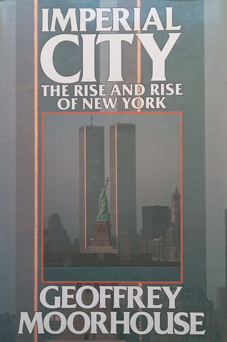 Imperial City: The Rise and Rise of New York | Geoffrey Moorhouse