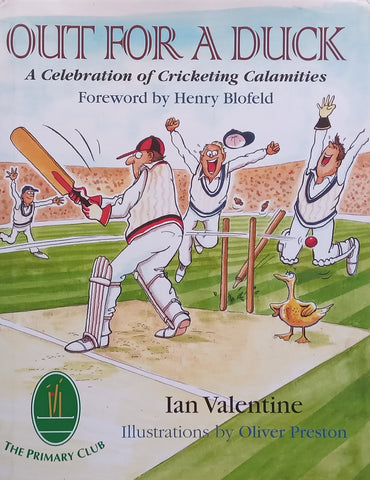 Out for a Duck: A Celebration of Cricketing Calamities | Ian Valentine