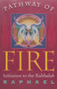 Pathway of Fire: Initiation to the Kabbalah | Raphael