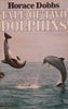 Tale of Two Dolphins | Horace Dobbs