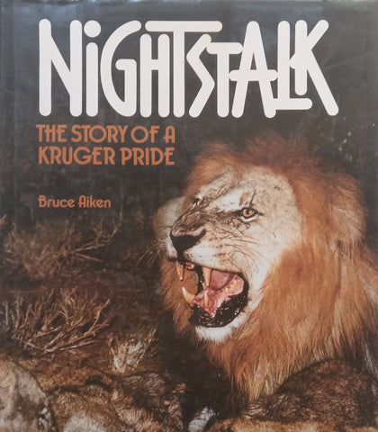 Nightstalk: The Story of a Kruger Pride | Bruce Aiken