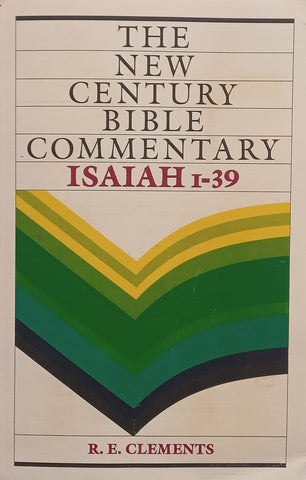 The New Century Bible Commentary: Isaiah 1-39 | R. E. Clements