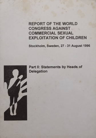 Report of the World Congress Against Commercial Sexual Exploitation of Children, 1996: Part 2, Statements by Heads of Delegation