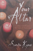 Your Altar: Creating a Sacred Space for Prayer and Meditation | Sandra Kynes