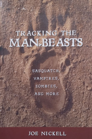 Tracking the Man-Beasts: Sasquatch, Vampires, Zombies, and More | Joe Nickell