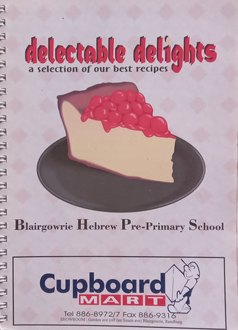 Delectable Delights: A Selection of Our Best Recipes (Blairgowrie Hebrew Pre-Primary School)