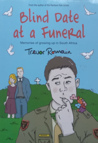 Blind Date at a Funeral: Memories of Growing Up in South Africa (Signed by Author and with Small Drawing) | Trevor Romain