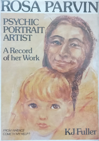 Rosa Parvin, Psychic Portrait Artist: A Record of Her Work | K. J. Fuller