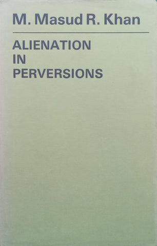 Alienation in Perversions | M. Masud R. Khan