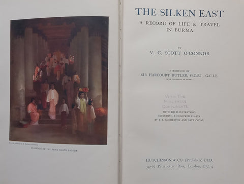 The Silken East: A Record of Life &amp; Travel in Burma | V. C. Scott O’Connor