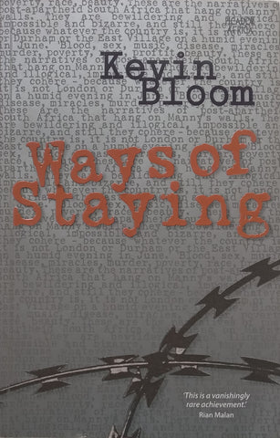 Ways of Staying (Inscribed by Author to fellow SA author Rian Malan) | Kevin Bloom