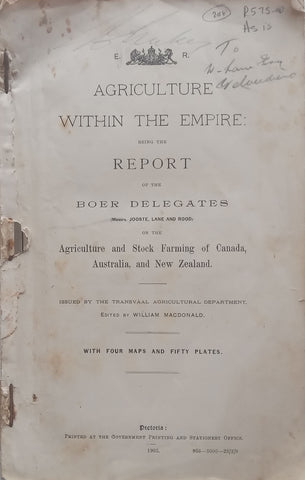 Agriculture Within the Empire: Being the Report of the Boer Delegates on the Agriculture and Stock Farming of Canada, Australia, and New Zealand | William Macdonald (Ed.)