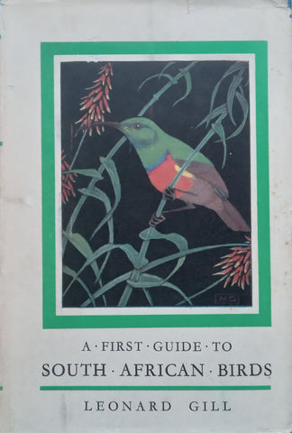 A First Field Guide to South African Birds (First Edition, 1936) | Leonard Gill