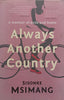 Always Another Country: A Memoir of Exile and Home (Inscribed by Author to Kate Sidley) | Sisonke Msimang