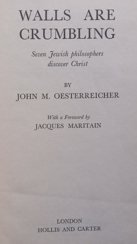 Walls Are Crumbling: Seven Jewish Philosophers Discover Christ | John M. Oesterreicher