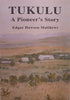 Tukulu: A Pioneer’s Story (2nd Revised Ed.) | Edgar Dawson Matthews