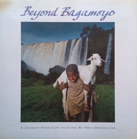 Beyond Bagamoyo (Inscribed by Obie Oberholzer) | Obie Oberholzer