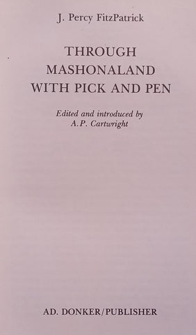 Through Mashonaland with Pick and Pen (Limited Edition) | J. Percy FitzPatrick