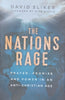 The Nations Rage: Prayer, Promise and Power in an Anti-Christian Age | David Sliker