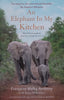 An Elephant in my Kitchen (Proof Copy) | Francoise Malby Anthony & Katja Willemsen