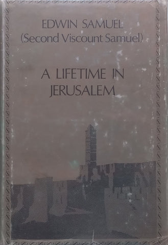 A Lifetime in Jerusalem | Edwin Samuel