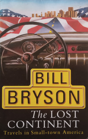 The Lost Continent: Travels in Small-Town America | Bill Bryson