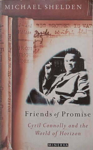 Friends of Promise: Cyril Connolly and the World of Horizon (Copy of Stephen Gray) | Michael Shelden