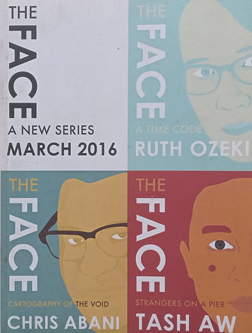 The Face, A New Series, March 2016 (Proof Copy) | Ruth Ozeki, Chris Abani & Tash Aw