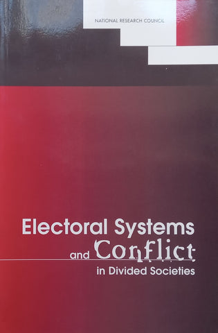 Electoral Systems and Conflict in Divided Societies | Ben Reily & Andrew Reynolds