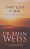 Only Love is Real: The Story of Soulmates Reunited | Brian Weiss