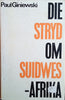 Die Stryd om Suidwes-Afrika [Afrikaans Text] | Paul Giniewski