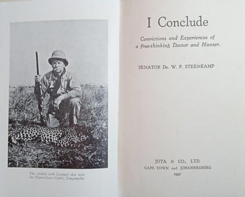 I Conclude: Convictions and Experiences of a Free-Thinking Doctor and Hunter | Senator Dr. W.P. Steenkamp