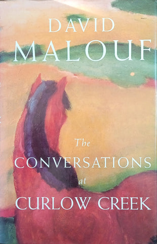 The Conversations at Curlow Creek | David Malouf