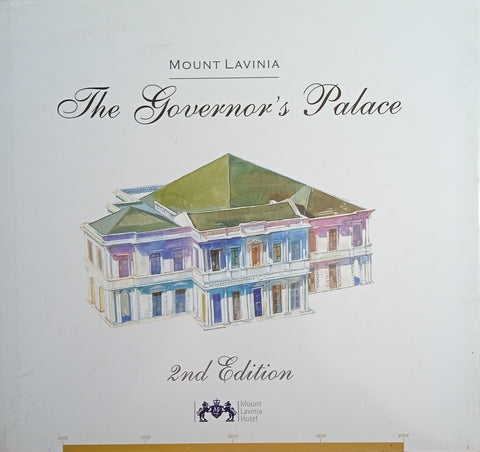 Mount Lavinia: The Governor's Palace [Second Edition] | Shevanthie Goonesekera