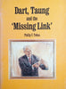 Dart, Taung and the 'Missing Link': An Essay on The Life and Work of Emeritus Professor Raymond Dart | Phillip V. Tobias