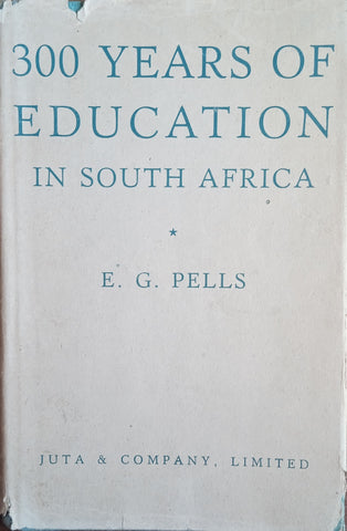 300 Years of Education in South Africa | E.G. Pells