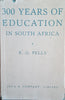 300 Years of Education in South Africa | E.G. Pells